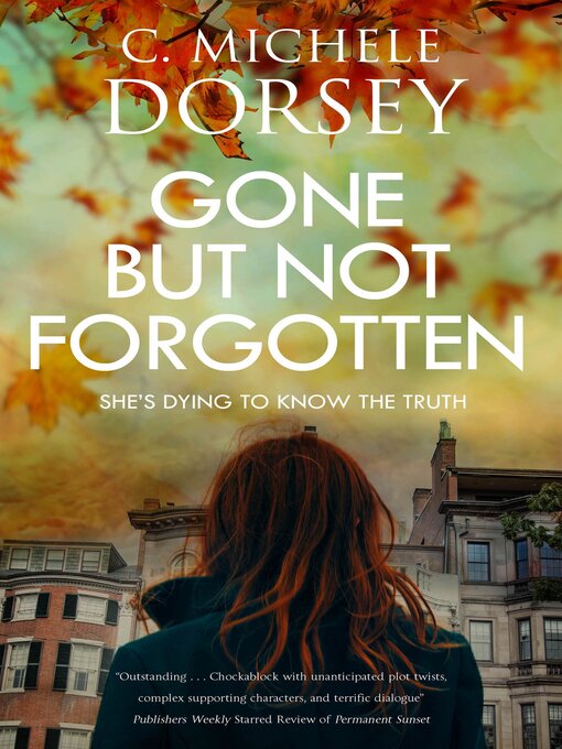 Title details for Gone But Not Forgotten by C Michele Dorsey - Available